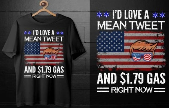 I Miss Mean Tweet Trump Cheap Gas Trump T-Shirt