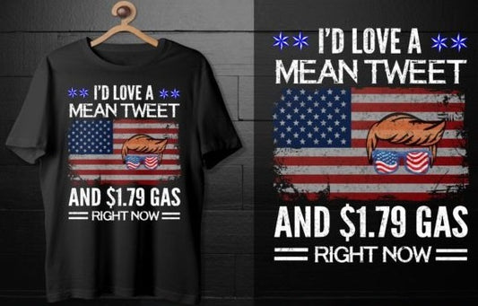 I Miss Mean Tweet Trump Cheap Gas Trump T-Shirt