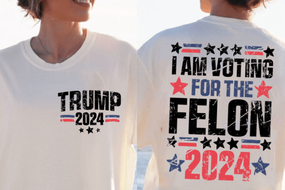 I Am Voting For The Felon 2024 Trump T-Shirt