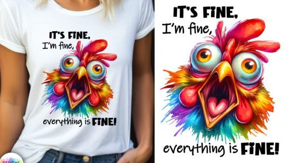 It's Fine, I'm Fine, Everything's Fine T-Shirt